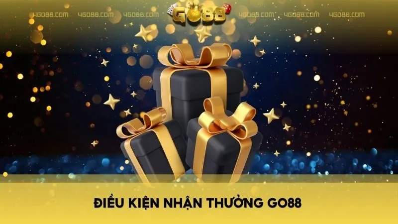 Điều kiện nhận thưởng GO88