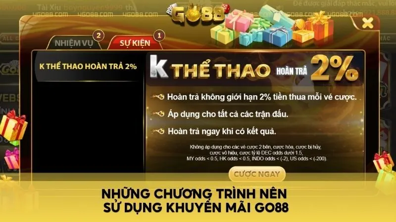 Những chương trình nên sử dụng khuyến mãi GO88