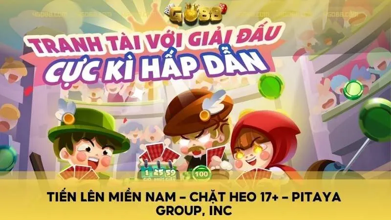 Tiến Lên Miền Nam – Chặt Heo 17+ – Pitaya Group, Inc - Giao diện đẹp, âm thanh sống động, nhiều chế độ chơi