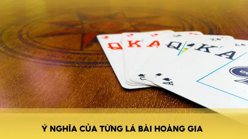 Những lá bài hoàng gia vừa hấp dẫn vừa là biểu tượng của quyền lực, trí tuệ và đổi mới